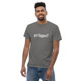 Got Laggua? Unisex classic tee